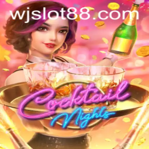 Explore the Thrilling World of CocktailNights with WJSLOT