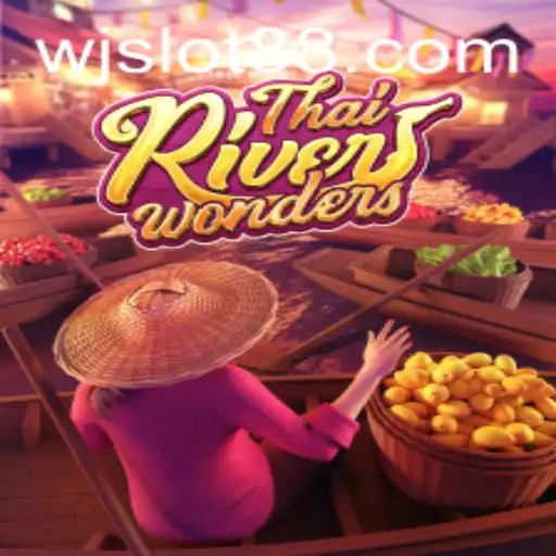 Exploring the Enchanting World of ThaiRiverWonders: A WJSLOT Extravaganza