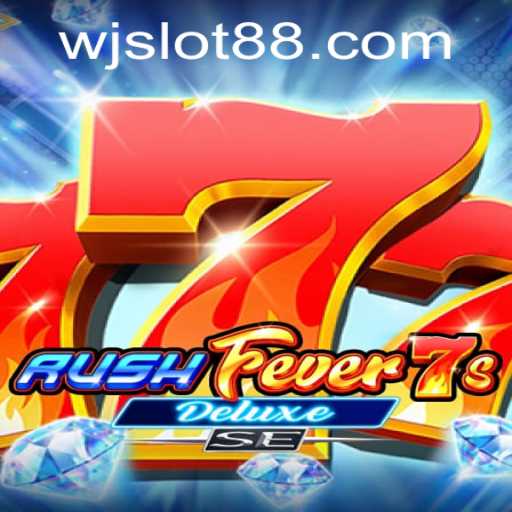 RushFever7sDeluxeSE: A Thrilling Gaming Experience with WJSlot